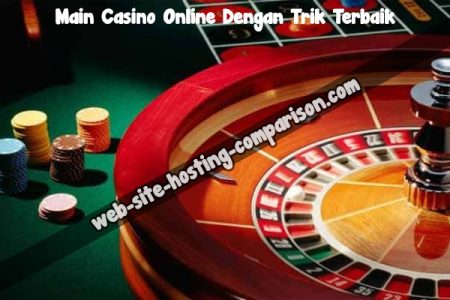 Main Casino Online Dengan Trik Terbaik